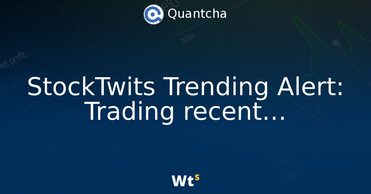StockTwits Trending Alert: Trading 